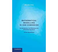 Mathematical Modelling in One Dimension: An Introduction via Difference and Differential Equations: 5 (AIMS Library of Mathematical Sciences)