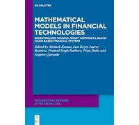Mathematical Models in Financial Technologies: Decentralized Finance, Smart Contracts, Blockchain-Based Financial Systems (Mathematical Methods in the Digital Age)