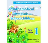 Mathematical Olympiads for Schoolchildren 1 - First Grade: First Round | Problems and Solutions (Mathematical Olympiads for Elementary, Middle and High School)