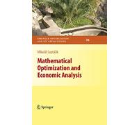 Mathematical Optimization and Economic Analysis: 36 (Springer Optimization and Its Applications, 36)