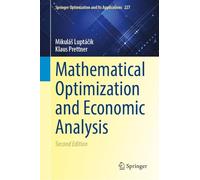Mathematical Optimization and Economic Analysis (Springer Optimization and Its Applications, 227)