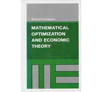 Mathematical Optimization and Economic Theory (Prentice-Hall series in mathematical economics)
