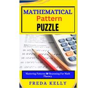 Mathematical Pattern Puzzle: Mastering Patterns & Reasoning For Math Fluency