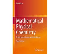 Mathematical Physical Chemistry: Practical and Intuitive Methodology