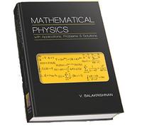 Mathematical Physics with Applications, Problems and Solutions