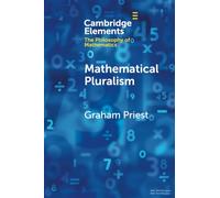Mathematical Pluralism (Elements in the Philosophy of Mathematics)