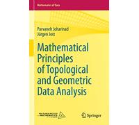 Mathematical Principles of Topological and Geometric Data Analysis: 2 (Mathematics of Data, 2)