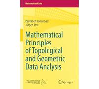 Mathematical Principles of Topological and Geometric Data Analysis: 2 (Mathematics of Data, 2)