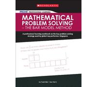 Mathematical Problem Solving: The Bar Model Method (Prime Professional Learning)