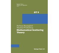 Mathematical Scattering Theory: 9 (Operator Theory: Advances and Applications, 9)