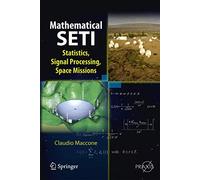 Mathematical SETI: Statistics, Signal Processing, Space Missions (Springer Praxis Books)