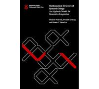 Mathematical Structure of Syntactic Merge : An Algebraic Model for Generative Linguistics