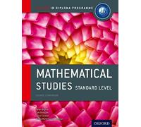 Mathematical Studies Standard Level Course Companion (IB Maths Course Books)