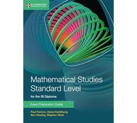 Mathematical Studies Standard Level for the IB Diploma Exam Preparation Guide