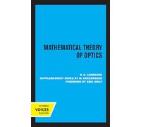 Mathematical Theory of Optics (Uc Press Voices Revived)