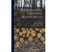 Mathematical Theory Of Rocket Flight