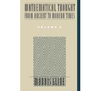 Mathematical Thought from Ancient to Modern Times: Mathematic... - 9780195061376