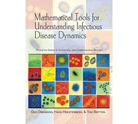 Mathematical Tools for Understanding Infectious Disease Dynamics: (Princeton Series in Theoretical and Computational Biology): 7