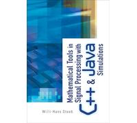 Mathematical Tools In Signal Processing With C++ And Java Simulations