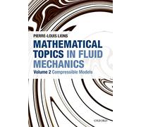 Mathematical Topics in Fluid Mechanics: Volume 2: Compressible Models (Oxford Lecture Series In Mathematics And Its Applications)