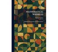 Mathematical Wrinkles: A Handbook for Teachers and Private Learners