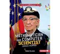 Mathematician and Computer Scientist Grace Hopper (Stem Trailblazer Bios)