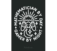 Mathematician By Day Gamer By Night Distressed Design Gaming Graph Notebook Vintage: Graph Paper Notebook, Grid Paper for Math and Science Students, Quad Ruled 4x4 (110 Pages, 6x9)