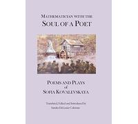 Mathematician with the Soul of a Poet: Poems and Plays of Sofia Kovalevskaya