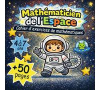 Mathématicien de l'Espace : Mon Premier Cahier de Mathématiques 1-20: Apprendre à Compter, Tracer les Chiffres, Additions et Soustractions | Activités ... Pages Thème Espace pour Enfants de 4 à 7 ans