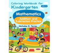 Mathematics (Addition and Subtraction Practice) Coloring Workbook for Kindergarten: 4-6 years