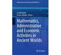 Mathematics, Administrative and Economic Activities in Ancient Worlds