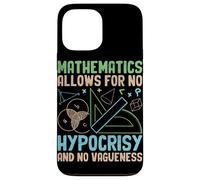 Mathematics Allows For No Hypocrisy And No Vagueness Case for iPhone 13 Pro Max