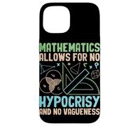 Mathematics Allows For No Hypocrisy And No Vagueness Case for iPhone 15