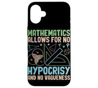 Mathematics Allows For No Hypocrisy And No Vagueness Case for iPhone 16 Plus