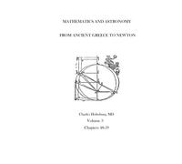 Mathematics and Astronomy from Ancient Greece to Newton Volume 3 Chapters 48-59