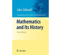 Mathematics and Its History (Undergraduate Texts in Mathematics)