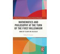 Mathematics and Philosophy at the Turn of the First Millennium: Abbo of Fleury on Calculus (Global Perspectives on the History of Natural Philosophy)