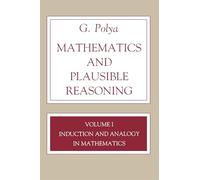 Mathematics and Plausible Reasoning, Volume 1: Induction and Analogy in Mathematics: 001 (Princeton Paperback)