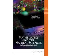 Mathematics And The Natural Sciences: The Physical Singularity Of Life: 7 (Advances in Computer Science and Engineering: Texts)