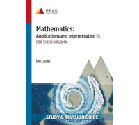 Mathematics: Applications and Interpretation HL : Study & Revision Guide for the IB Diploma