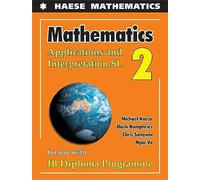 Mathematics: Applications And Interpretation SL (Mathematics for the International Student)