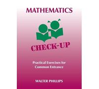 Mathematics Check-Up - Practical Exercises for Common Entrance