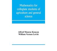 Mathematics for collegiate students of agriculture and general science