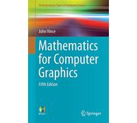 Mathematics for Computer Graphics (Undergraduate Topics in Computer Science)