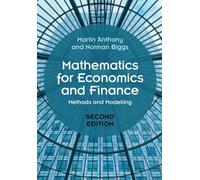 Mathematics for Economics and Finance: Methods and Modelling by Martin Anthony P