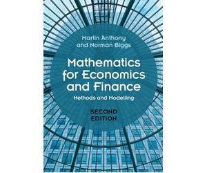 Mathematics for Economics and Finance: Methods and Modelling by Martin Anthony P