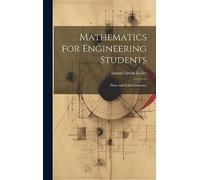 Mathematics for Engineering Students: Plane and Solid Geometry