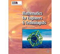 Mathematics for Engineers and Technologists (IIE Core Textbooks Series)