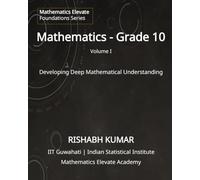 Mathematics for Grade 10 (Volume 1): Advanced Foundations in Algebra, Functions and Geometry (Mathematics Elevate Foundations Series - Grade 10)