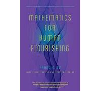 MATHEMATICS FOR HUMAN FLOURISHING by Francis Su Paperback Self Help Business